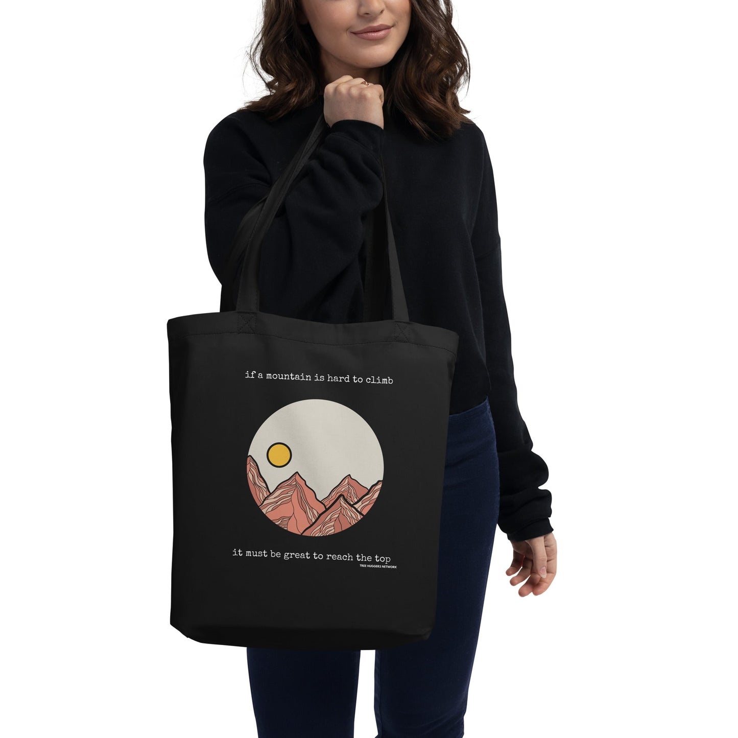 Organic Cotton Tote Bag - if a mountain is hard to climb, it must be great to reach the top - Treehugger network