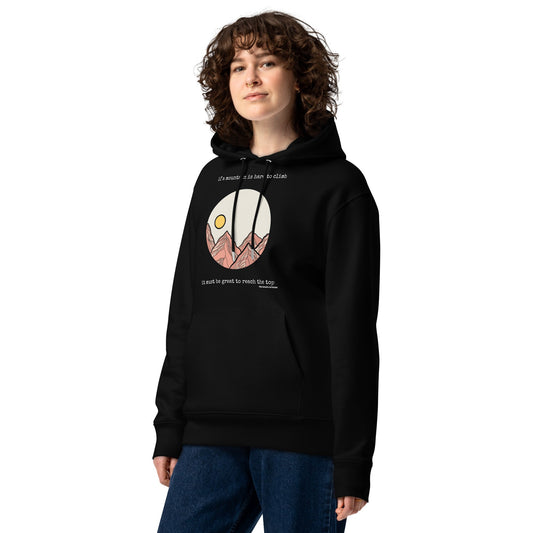 Unisex Organic Cotton Hoodie - if a mountain is hard to climb, it must be great to reach the top - Treehugger network